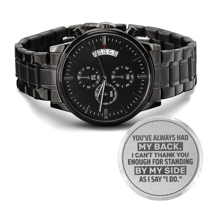 Groomsman You've Always Had My Back – Men's Watch